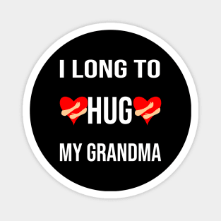 I long to hug my grandma Magnet